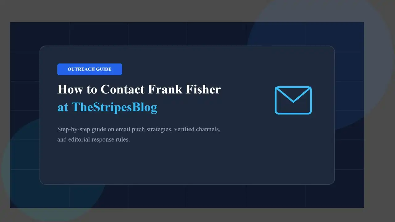 How to Contact Frank Fisher TheStripesBlog: Official Outreach Guide